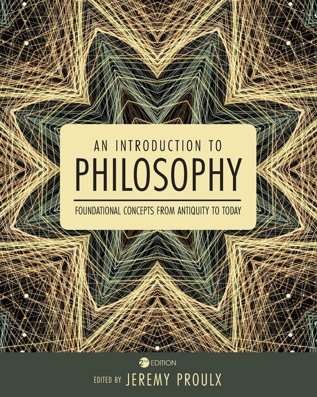 An Introduction to Philosophy: Foundational Concepts from Antiquity to Today