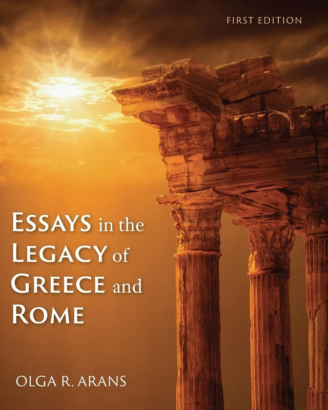 Essays in the Legacy of Greece and Rome - Cognella Academic