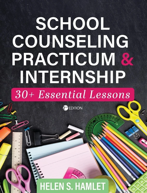School Counseling Practicum and Internship: 30 Plus Essential Lessons - Image 1