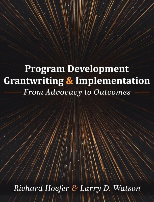 Program Development Grantwriting and Implementation: From Advocacy to Outcomes