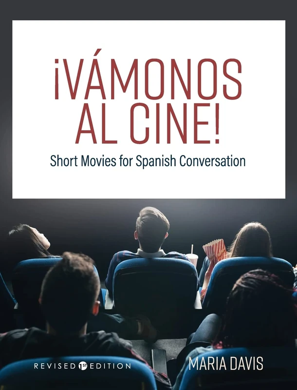 ¡Vámonos al cine!: Short Movies for Spanish Conversation