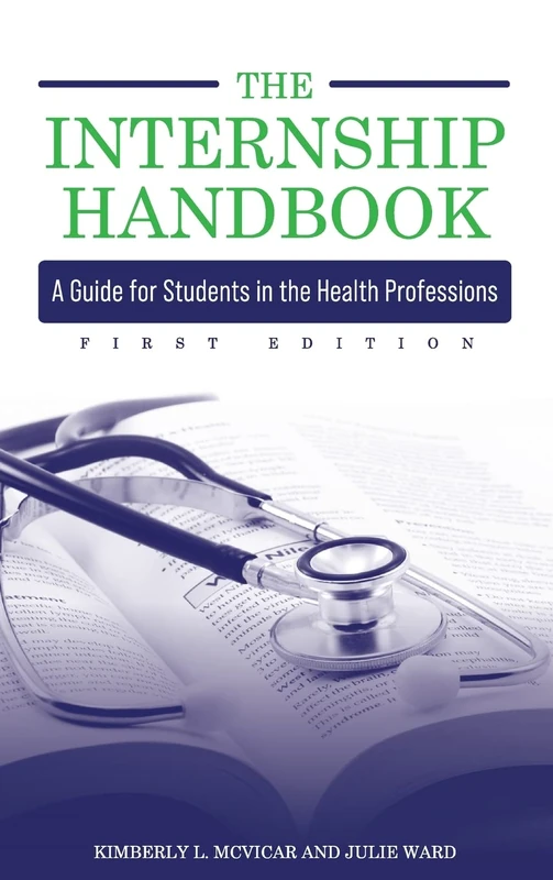 Internship Handbook: A Guide for Students in the Health Professions