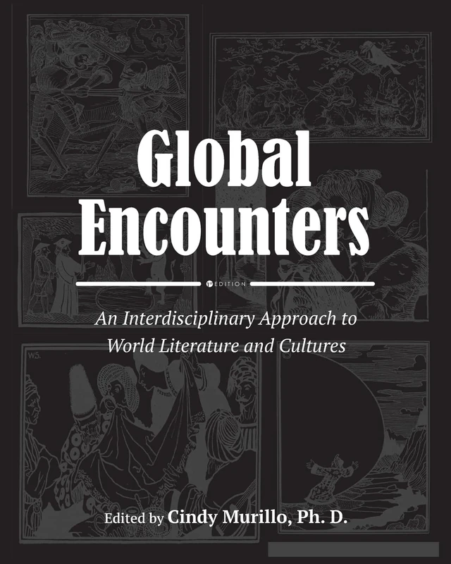 Global Encounters: An Interdisciplinary Approach to World Literature and Cultures