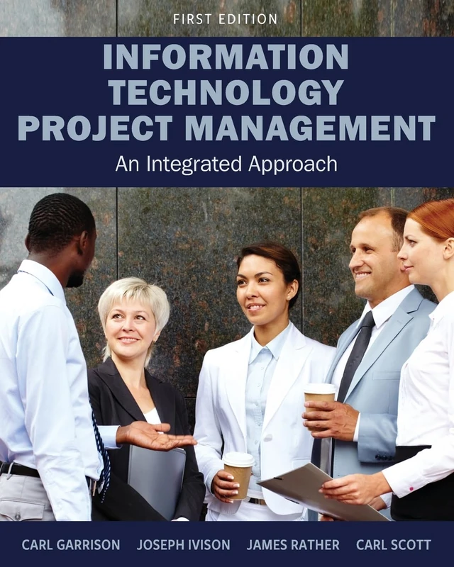 Information Technology Project Management: An Integrated Approach