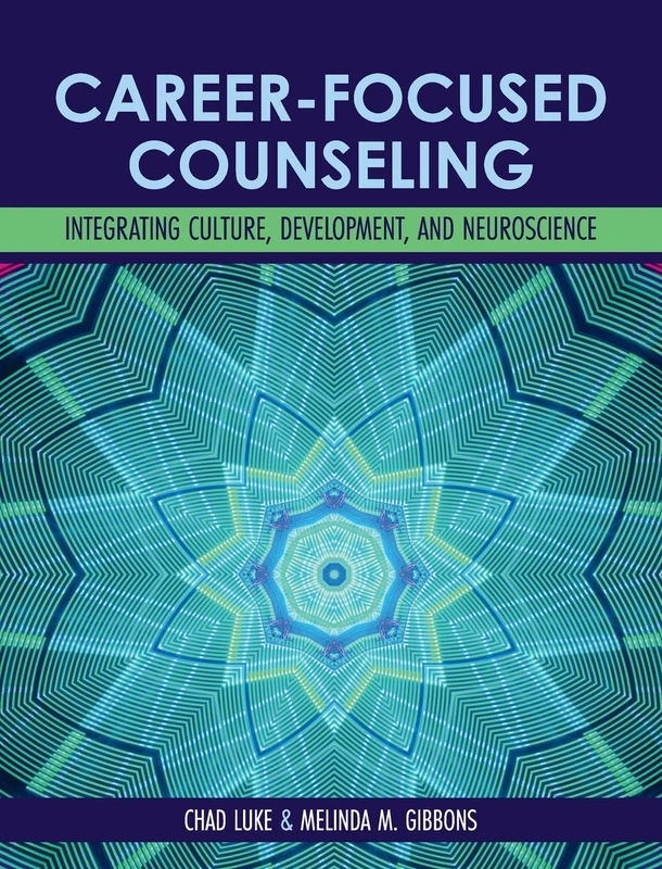 Career-Focused Counseling: Integrating Culture, Development, and Neuroscience