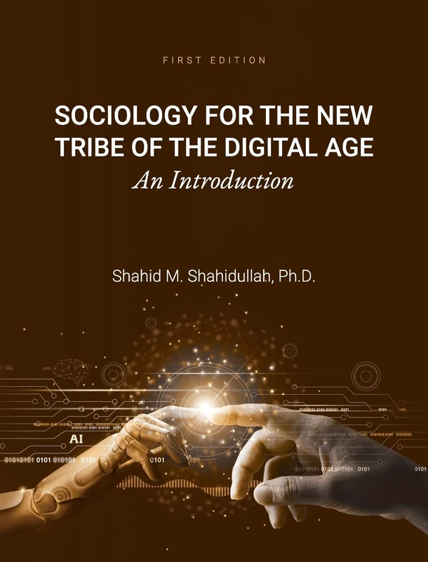 Sociology for the New Tribe of the Digital Age: An Introduction