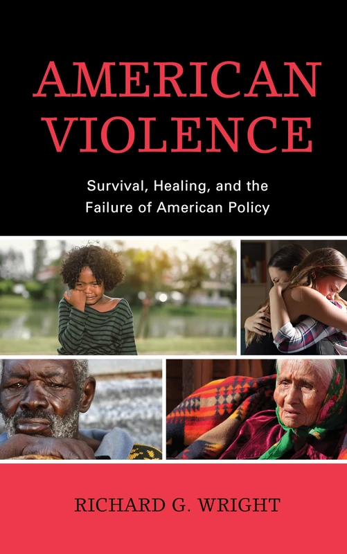 American Violence: Survival, Healing, and the Failure of American Policy - Image 1