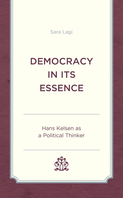 Democracy in Its Essence: Hans Kelsen as A Political Thinker