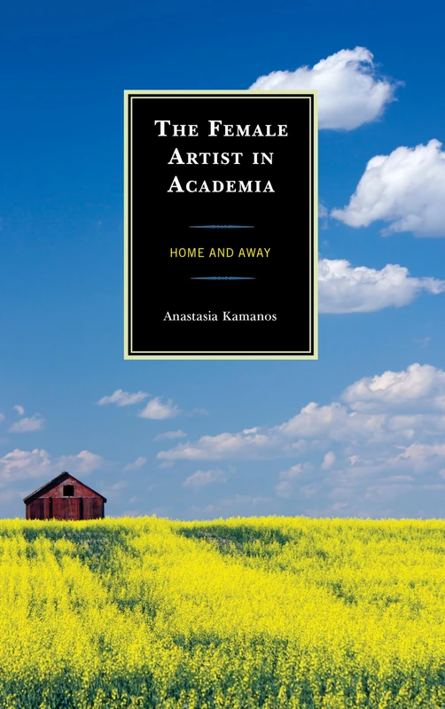 The Female Artist in Academia: Home and Away