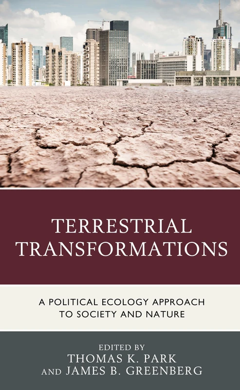 Terrestrial Transformations: A Political Ecology Approach to Society and Nature - Image 1