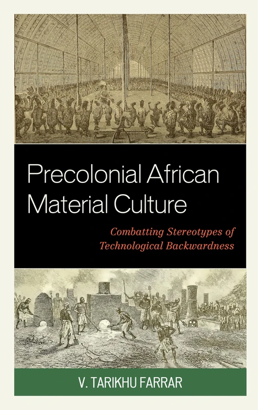 Precolonial African Material Culture: Combatting Stereotypes of Technological Backwardness