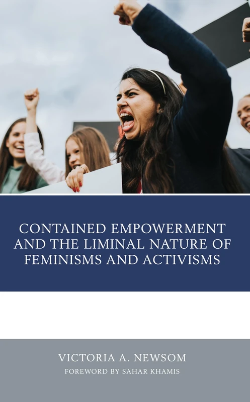 Contained Empowerment and the Liminal Nature of Feminisms and Activisms (Gender and Activism)