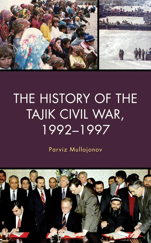The History of the Tajik Civil War, 1992–1997 (Contemporary Central Asia: Societies, Politics, and Cultures) - Image 1