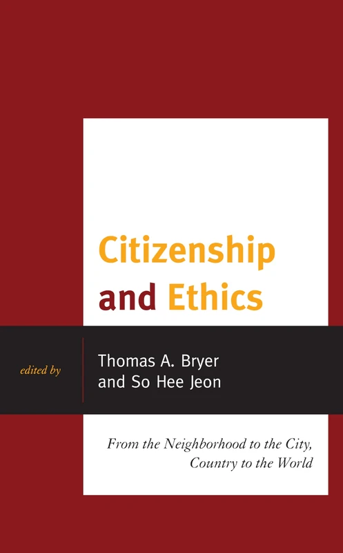 Citizenship and Ethics: From the Neighborhood to the City, Country to the World (Democratic Dilemmas and Policy Responsiveness)