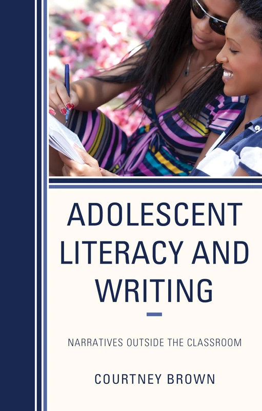 Adolescent Literacy and Writing: Narratives Outside the Classroom
