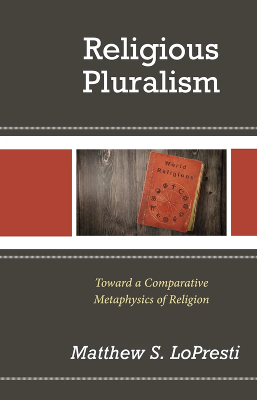 Religious Pluralism: Towards a Comparative Metaphysics of Religion - Image 1