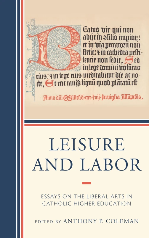 Leisure and Labor: Essays on the Liberal Arts in Catholic Higher Education - Image 1