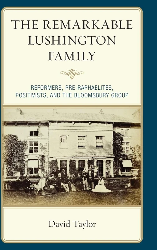 The Remarkable Lushington Family: Reformers, Pre-Raphaelites, Positivists, and the Bloomsbury Group - Image 1