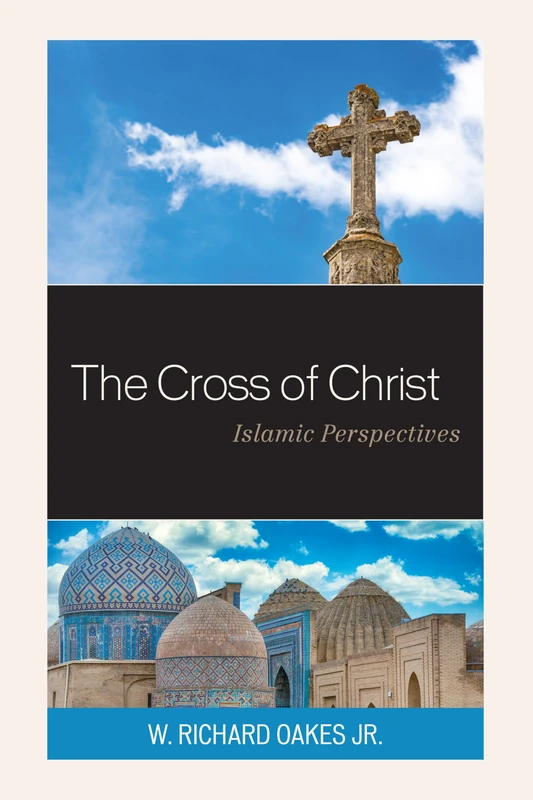 The Cross of Christ: Foundational Islamic Perspectives