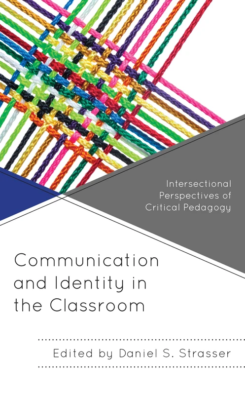 Communication and Identity in the Classroom: Intersectional Perspectives of Critical Pedagogy (Critical Communication Pedagogy) - Image 1