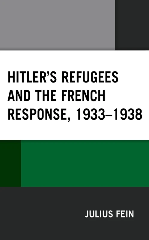 Hitler's Refugees and the French Response, 19331938