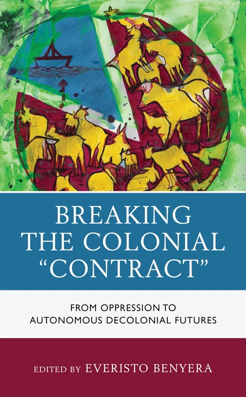 Breaking the Colonial "Contract": From Oppression to Autonomous Decolonial Futures