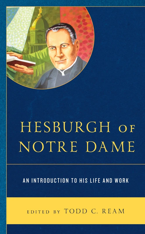 Hesburgh of Notre Dame: An Introduction to His Life and Work - Image 1