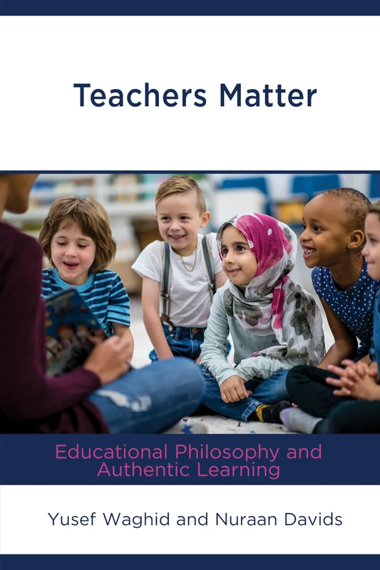 Teachers Matter: Educational Philosophy and Authentic Learning