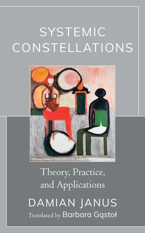 Systemic Constellations: Theory, Practice, and Applications - Image 1