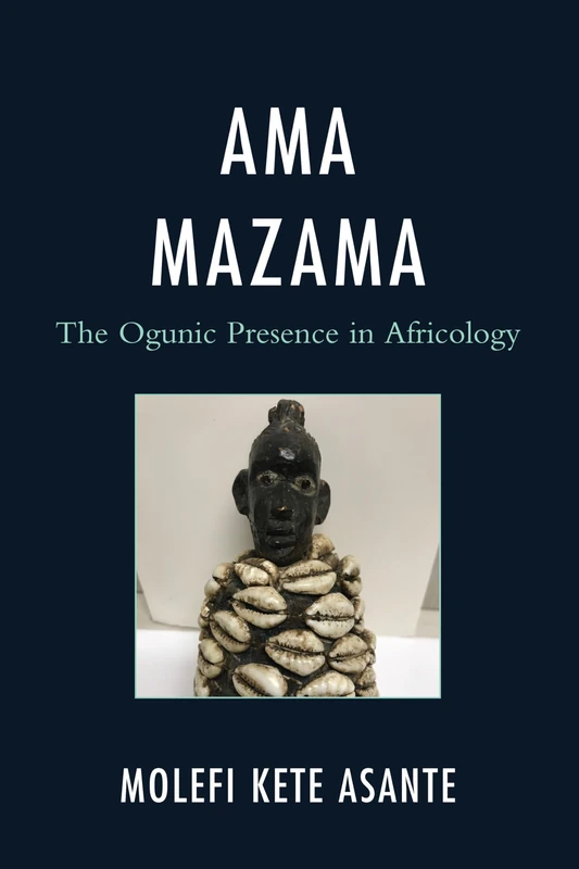 Ama Mazama: The Ogunic Presence in Africology (Critical Africana Studies)