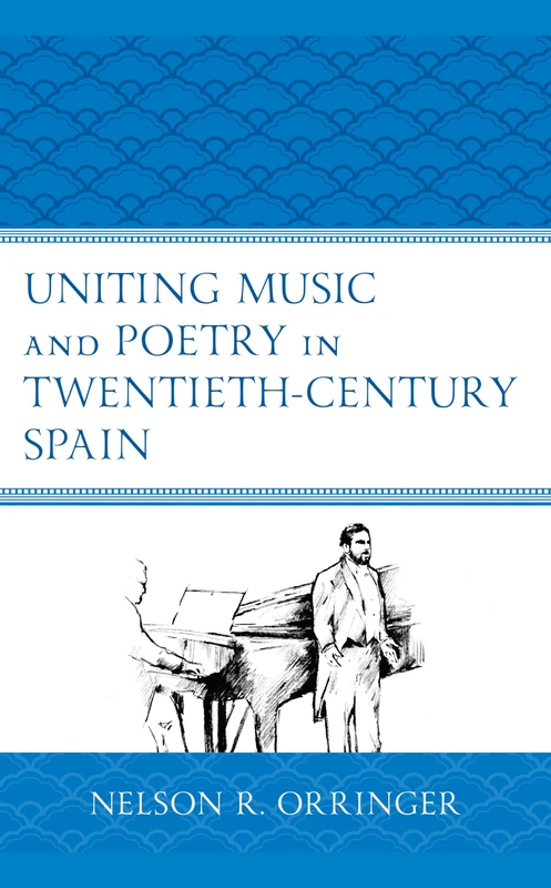 Uniting Music and Poetry in Twentieth-Century Spain