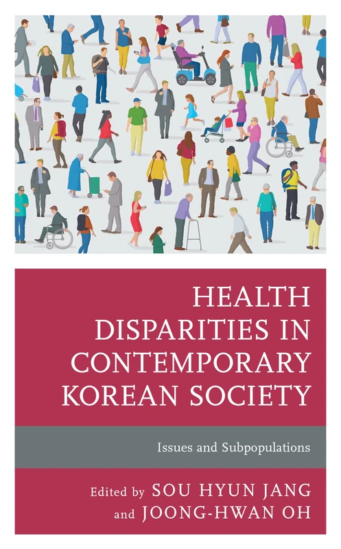 Health Disparities in Contemporary Korean Society: Issues and Subpopulations (Korean Communities across the World)