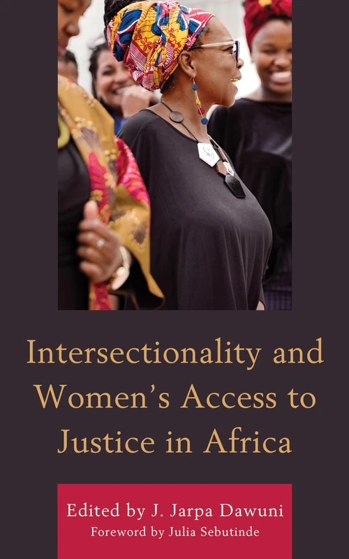 Intersectionality and Women’s Access to Justice in Africa (Gender and Sexuality in Africa and the Diaspora)