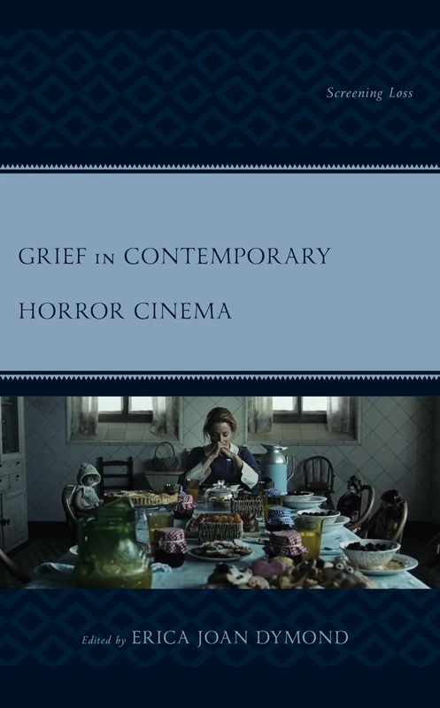 Grief in Contemporary Horror Cinema: Screening Loss (Research in Horror Studies) - Image 1