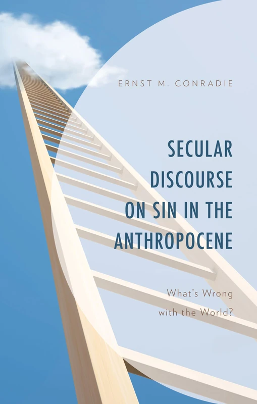Secular Discourse on Sin in the Anthropocene: What's Wrong with the World? (Environment and Society)