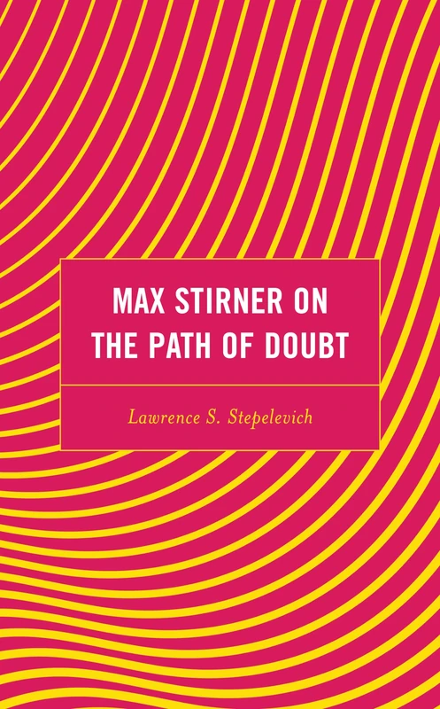 Max Stirner on the Path of Doubt (Continental Philosophy and the History of Thought)