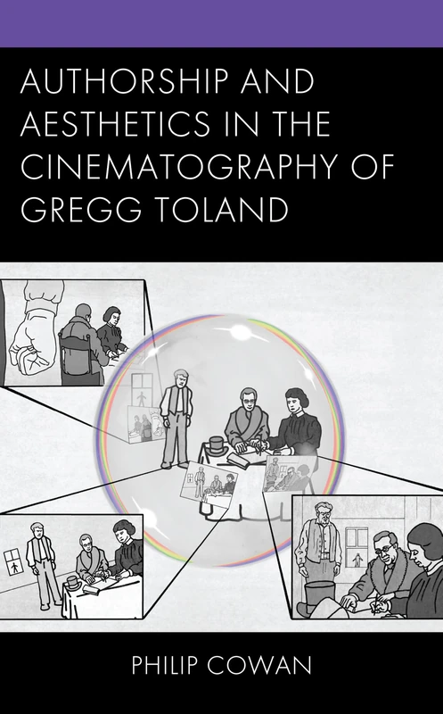Authorship and Aesthetics in the Cinematography of Gregg Toland