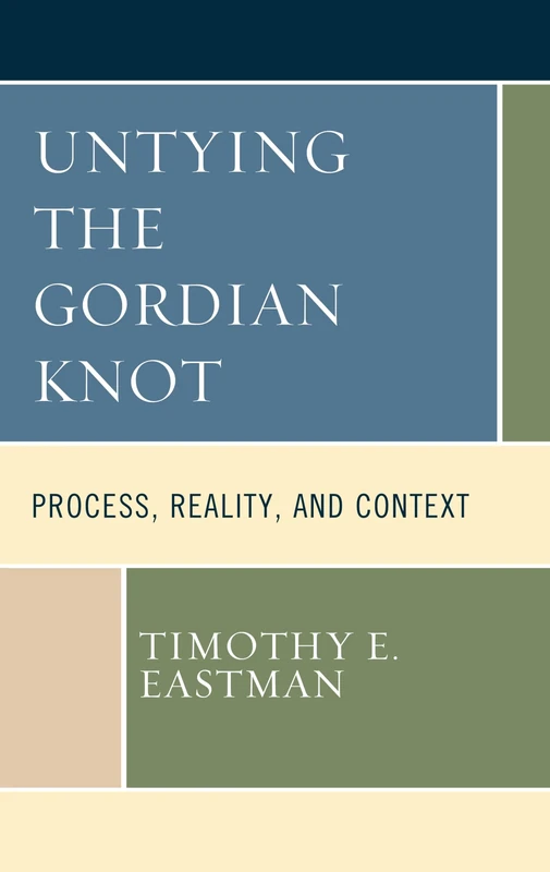 Untying the Gordian Knot: Process, Reality, and Context (Contemporary Whitehead Studies) - Image 1