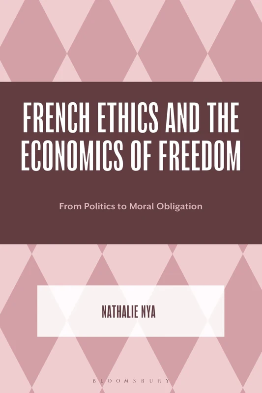 French Ethics and the Economics of Freedom: From Politics to Moral Obligation