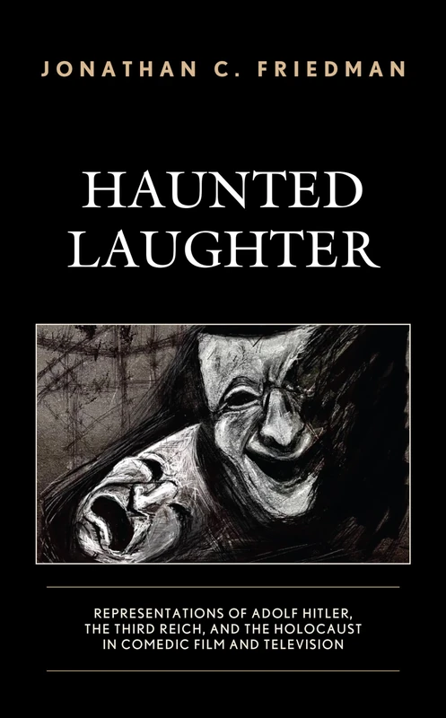 Haunted Laughter: Representations of Adolf Hitler, the Third Reich, and the Holocaust in Comedic Film and Television - Image 1