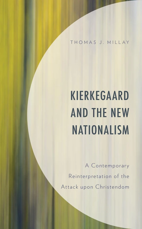 Kierkegaard and the New Nationalism: A Contemporary Reinterpretation of the Attack upon Christendom (New Kierkegaard Research) - Image 1