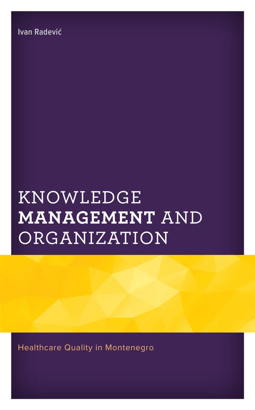 Knowledge Management and Organization: Healthcare Quality in Montenegro