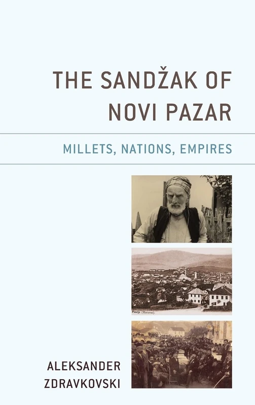 The Sandžak of Novi Pazar: Millets, Nations, Empires - Image 1