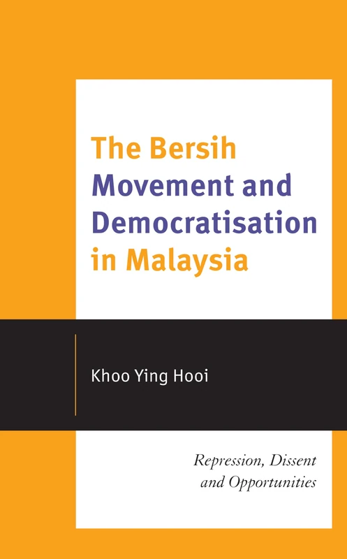 The Bersih Movement and Democratisation in Malaysia: Repression, Dissent and Opportunities - Image 1