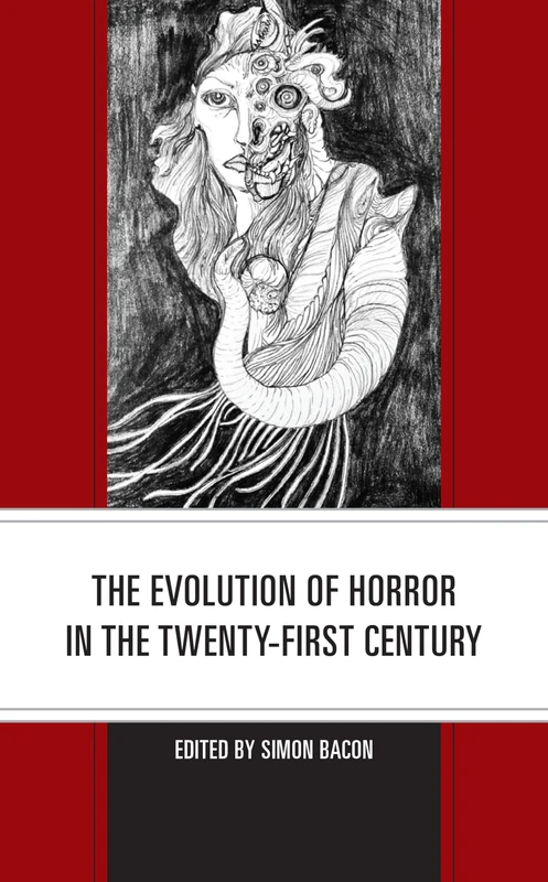 The Evolution of Horror in the Twenty-First Century (Research in Horror Studies)