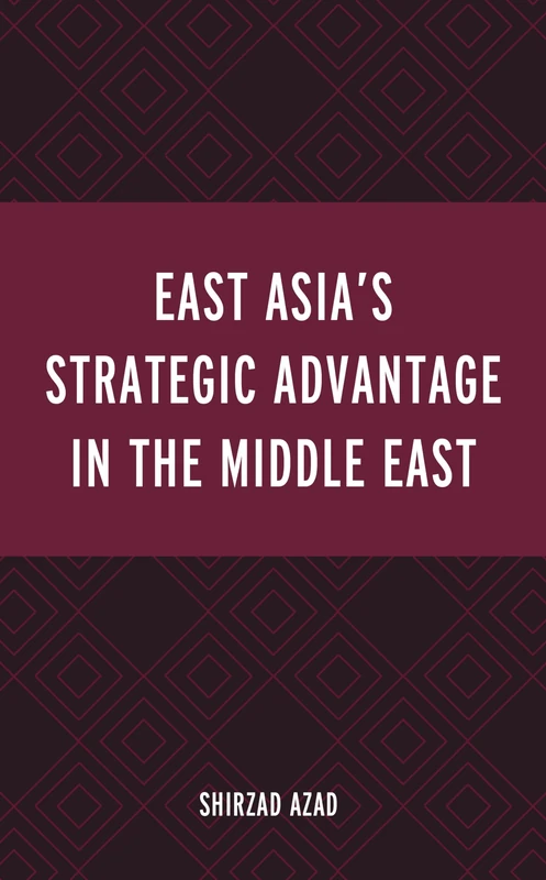 East Asias Strategic Advantage in the Middle East