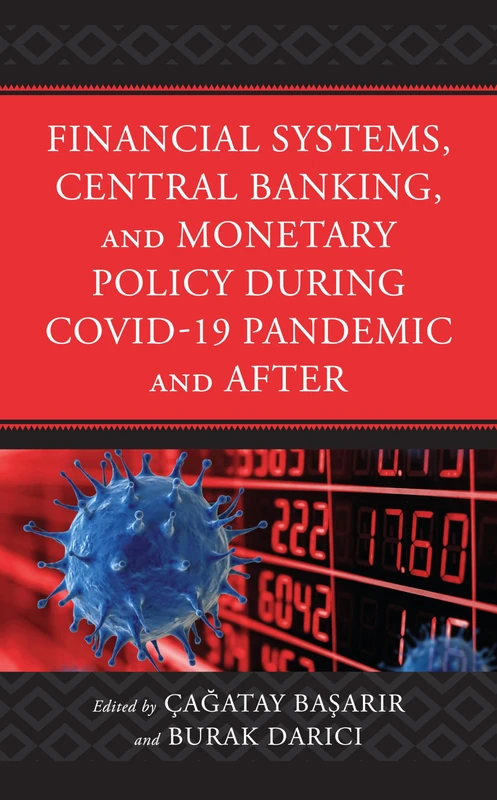 Financial Systems, Central Banking and Monetary Policy During COVID-19 Pandemic and After
