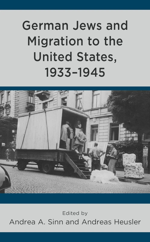 German Jews and Migration to the United States, 1933–1945 (Bloomsbury Studies in Modern Jewish History, Historiography, and Memory)