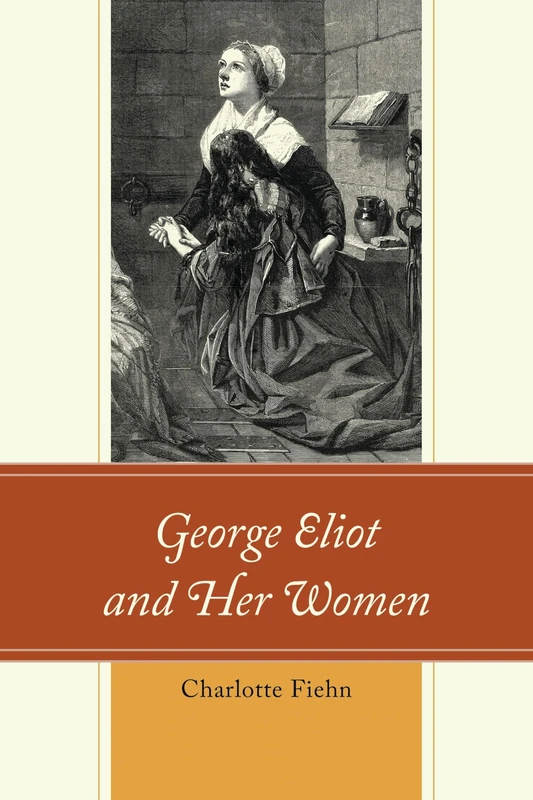 George Eliot and Her Women