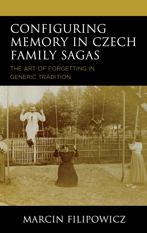 Configuring Memory in Czech Family Sagas: The Art of Forgetting in Generic Tradition - Image 1